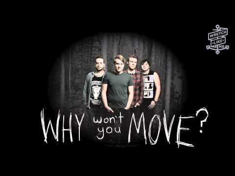 Wretch Like Me - Why Won't You Move? (Audio Only)