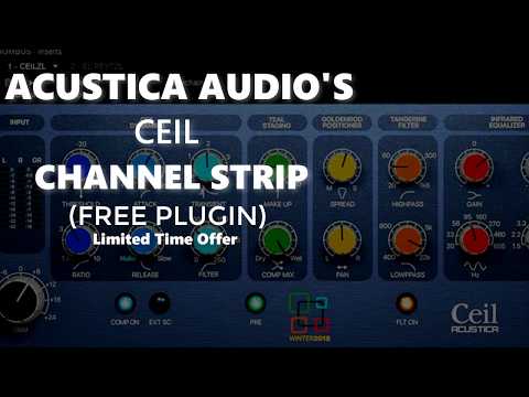 Acustica Audio's Ceil ChannelStrip (Free LIMITED Plugin)