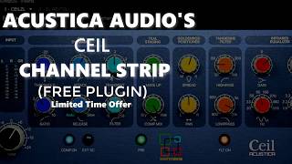 Video thumbnail for Acustica Audio's Ceil ChannelStrip (Free LIMITED Plugin) by Machine City Audio
