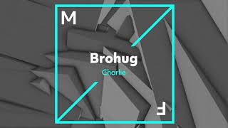 Brohug - Charlie