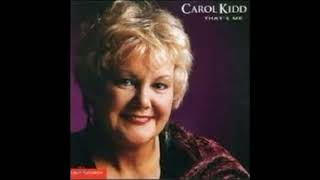 Carol Kidd - Then I'll Be Tired Of You