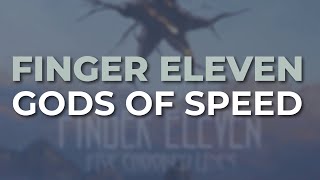 Finger Eleven - Gods Of Speed (Official Audio)