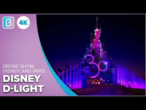 [4K] Disney D-Light | FULL SHOW | DRONE SHOW | Disneyland Paris | May 2022