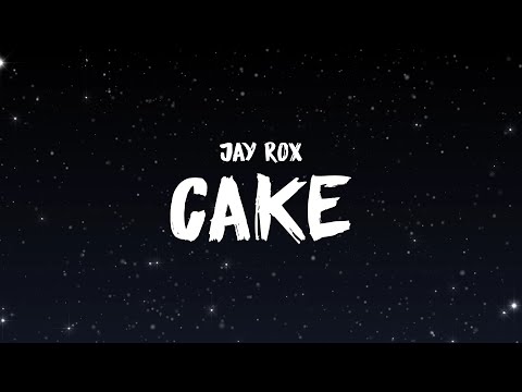 Jay Rox - Cake (Lyrics)