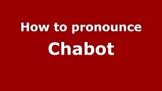 How to pronounce Chabot