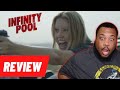 WTF DID I JUST WATCH?! Infinity Pool (2023) - REVIEW
