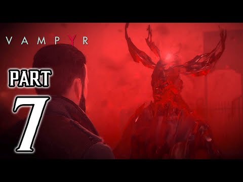VAMPYR Walkthrough PART 7 (PS4 Pro) No Commentary Gameplay @ 1080p ✔