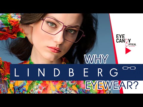 Why LINDBERG Eyewear? Eye Candy Optical's take on this award winning ultralight eyewear brand.