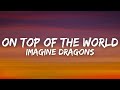 Imagine Dragons On Top Of The World Lyrics