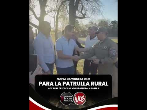 GENERAL CABRERA: Entregaron una nueva camioneta a la Patrulla Rural.