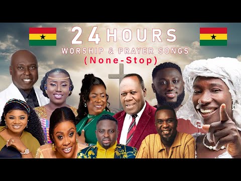 (24 Hours) NoneStop Powerful Ghanaian Local Worship & Prayer songs 2025🇬🇭🎶🙏