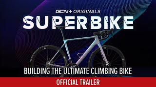 Superbike - Building The Ultimate Climbing Bike