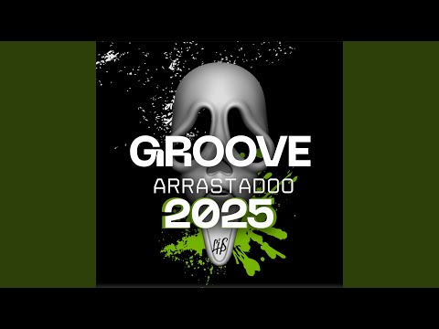Groove Arrastado 2025