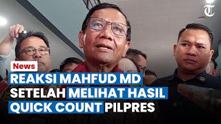 Ini Respons Mahfud MD setelah Lihat Hasil Quick Count Pilpres: Pemilu Selesai, Kita Tunggu Hasil KPU