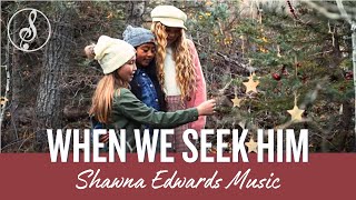 Musik-Video-Miniaturansicht zu When We Seek Him Songtext von Shawna Edwards