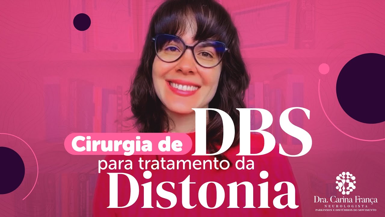 Cirurgia de DBS para tratamento da Distonia