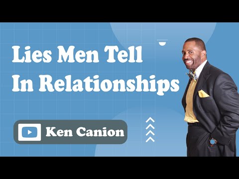 Lies Men Tell In Relationships || Coach Ken Canion