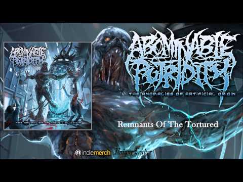 Abominable Putridity-Remnants of the Tortured re-mixed & mastered