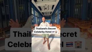 Thailand’s Secret Celebrity Hotel