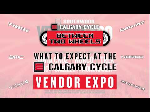 Between Two Wheels - S2 Ep.6: EVERYTHING YOU NEED TO KNOW ABOUT THE CALGARY CYCLE VENDOR EXPO