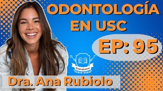 95 DENTISTRY AT USC I Dra. Ana Rubiolo