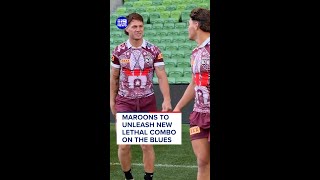 Maroons to unleash new lethal combo on the Blues | 9 News Australia