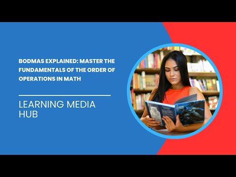 BODMAS Explained: Master the Fundamentals of the Order of Operations in Math