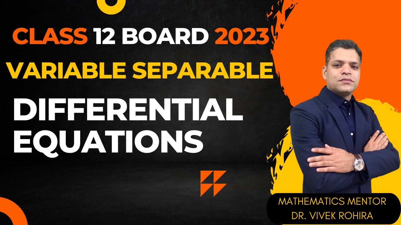 Variable Separable Method | Differential Equations | Class 12 Board 2023