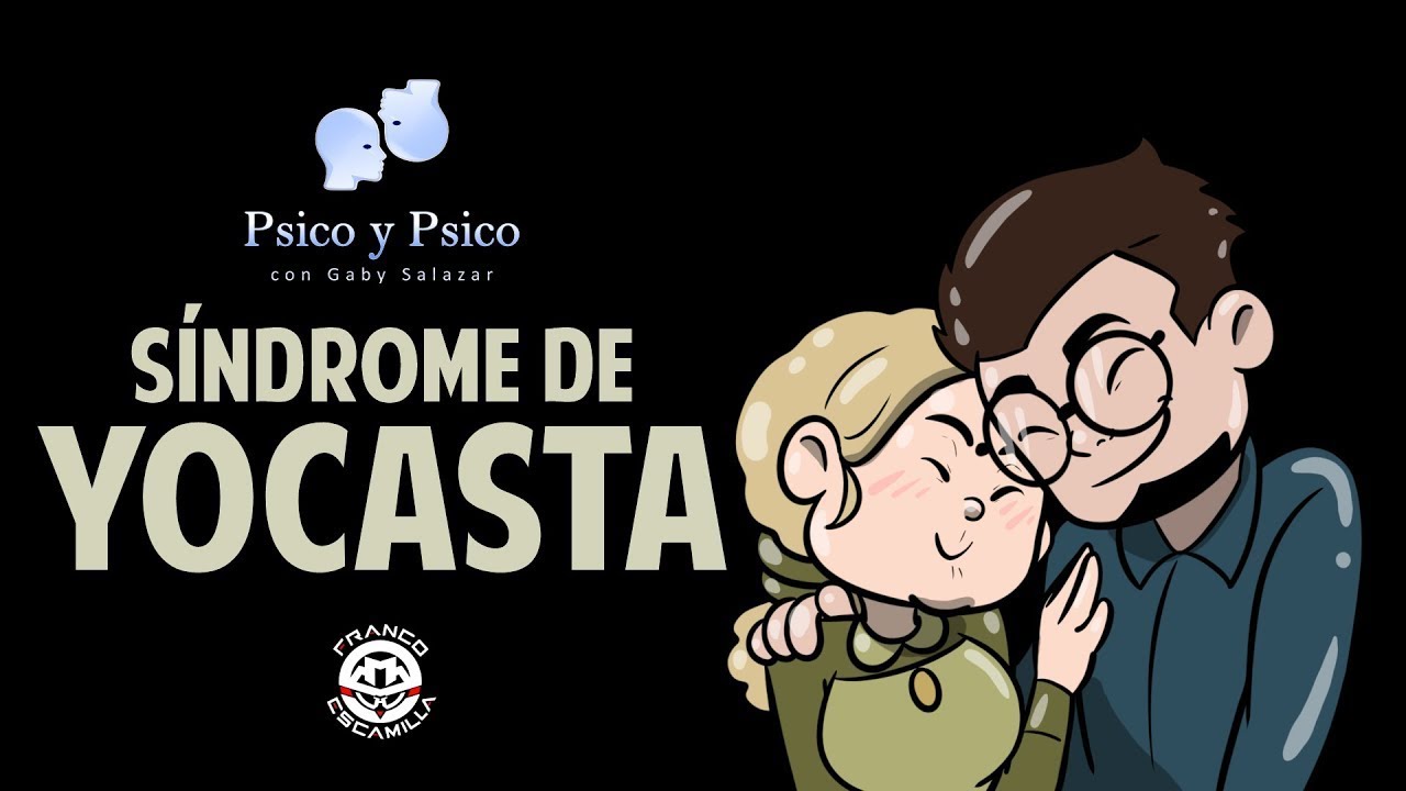 Psico y Psico.- Síndrome de Yocasta