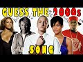 Guess The 2000s Song - Most Polular Music Quiz 2000s