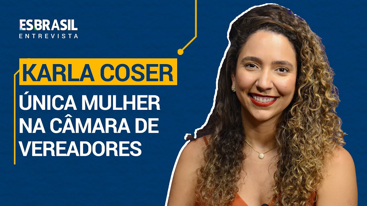 ES Brasil Entrevista - A vereadora Karla Coser, os projetos da única mulher na Câmara de Vitória