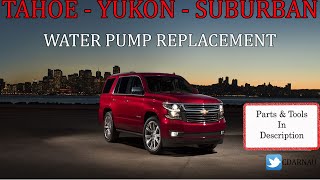 Water Pump Replacement Tahoe, Yukon, Suburban, Silverado, Sierra, Escalade 6.2, 6.0, 5.3 or 4.8