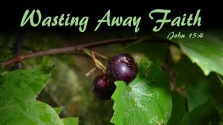 Wasting Away Faith -Joseph Avery