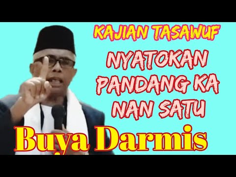 Kajian Tasawuf Buya Darmis " Siapo nan Kito sembah dan Siapo Pulo nan menyembah"