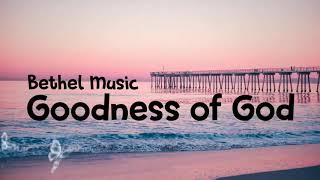 Goodness of God-Bethel Music-lyrics