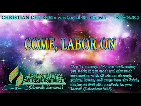 Come, Labor On - Hymn No. 357 | SDA Hymnal | Instrumental | Lyrics
