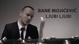 BANE MOJICEVIC - LJUBI LJUBI (OFFICIAL VIDEO)