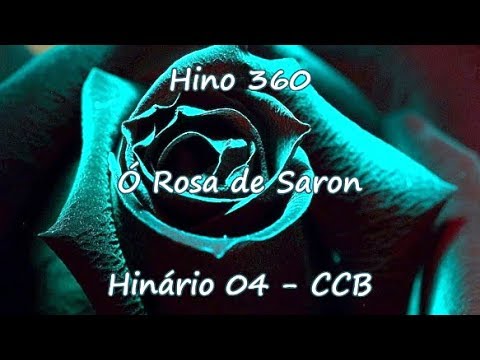 Hino 360 - Ó Rosa De Saron video