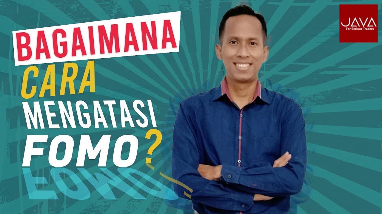 Strategi Trading Bagaimana Cara Mengatasi FOMO Dalam Trading Forex