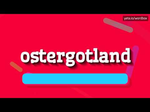OSTERGOTLAND - HOW TO PRONOUNCE IT!?