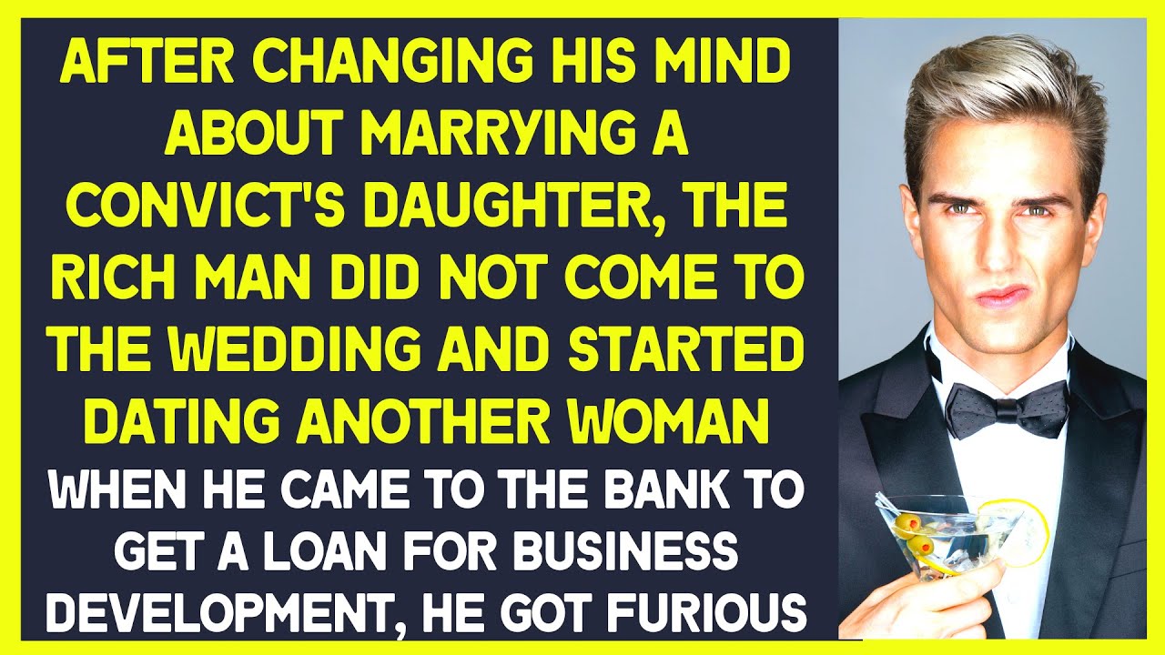 Rich man changed his mind about marrying a convict's daughter and didn't come to wedding - revenge