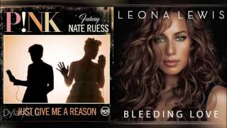 Just Give Me Love | P!NK feat. Nate Ruess &amp; Leona Lewis Mashup!