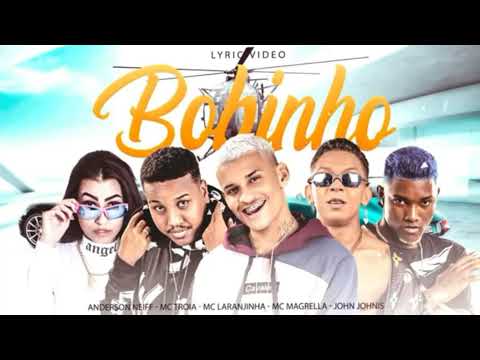 ANDERSON NEIFF, MC TROIA, MC LARANJINHA E MC MAGRELLA E JOHN JOHNIS -  BOBINHO - DJ CHAPA