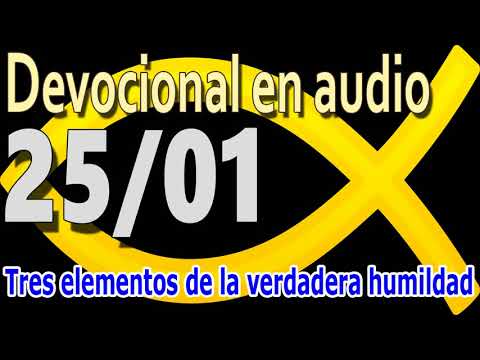 Devocional en audio 25/01 - Tres elementos de la verdadera humildad