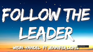 Wisin &amp; Yandel - Follow the Leader (feat. Jennifer Lopez)  (Letra/Lyrics)