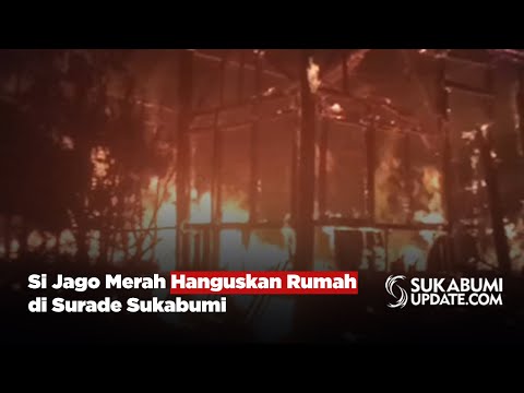Si Jago Merah Hanguskan Rumah di Surade Sukabumi