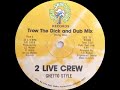 2 Live Crew With Ghetto Style - Trow The Dick (Luke Skywalker Records 1986)