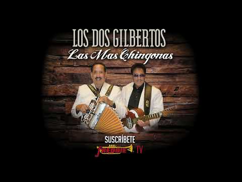 Los Dos Gilbertos - Las Mas Chingonas (Playlist Oficial)