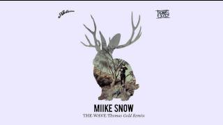 Miike Snow - The Wave (Thomas Gold Remix)