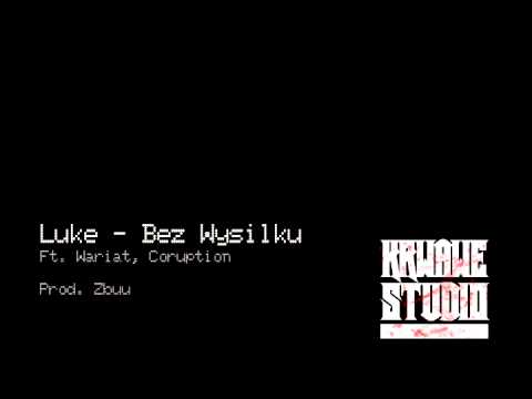 Luke - Bez Wysiłku ft. Wariat, Coruption (prod. Zbuu)